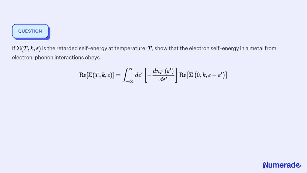 Solved If T K Is The Retarded Self Energy At Temperature T Show