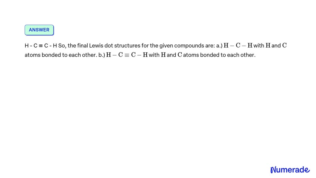 Solved Draw Lewis Dot Structures For The Following Compounds That Lack