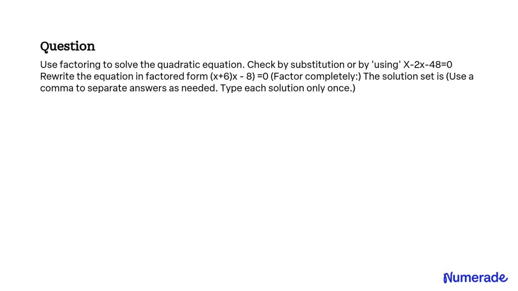 Solved Use Factoring To Solve The Quadratic Equation Check By