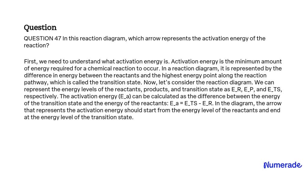 SOLVED QUESTION 47 In This Reaction Diagram Which Arrow Represents