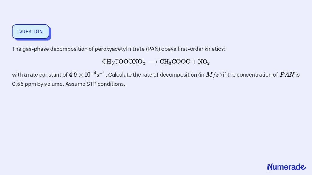 SOLVED The Gas Phase Decomposition Of Peroxyacetyl Nitrate PAN Obeys