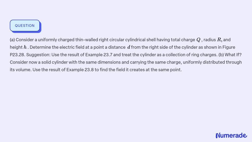 Solved A Consider A Uniformly Charged Thin Walled Right Circular