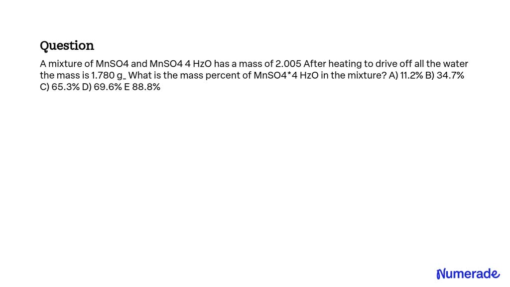 Solved A Mixture Of Mnso And Mnso H O Has A Mass Of G After