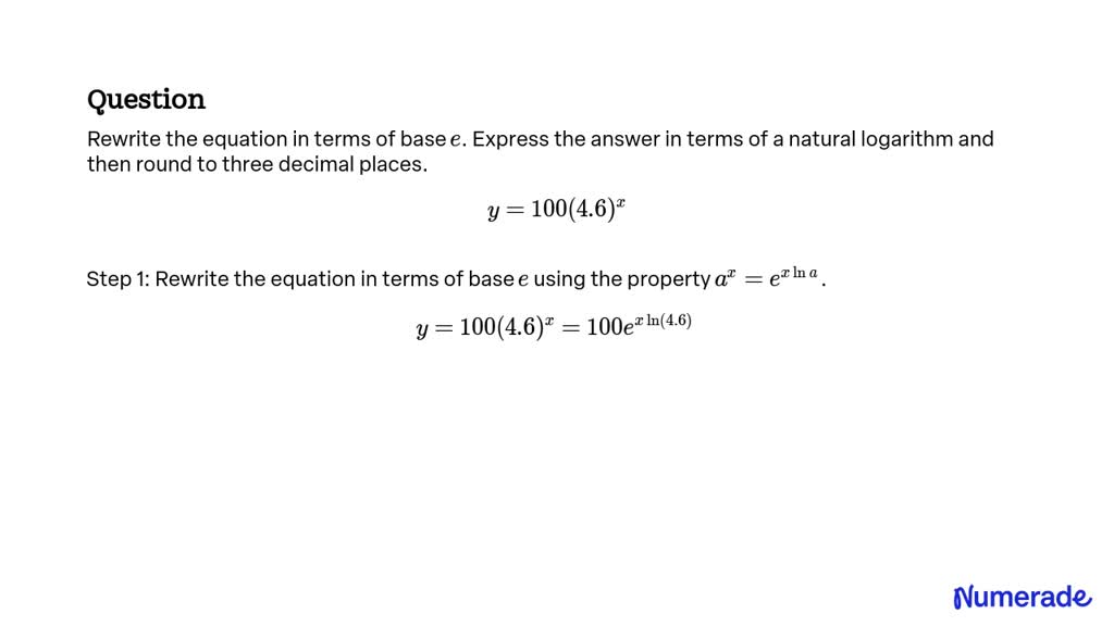 SOLVED Rewrite The Equation In Terms Of Base E Express The Answer In