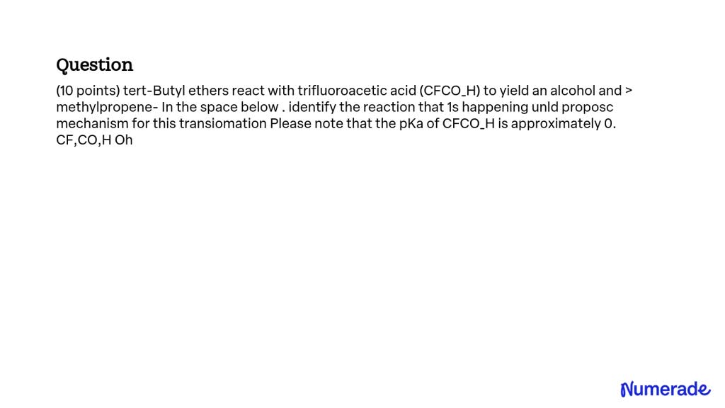 SOLVED Tert Butyl Ethers React With Trifluoroacetic Acid CF3COOH To