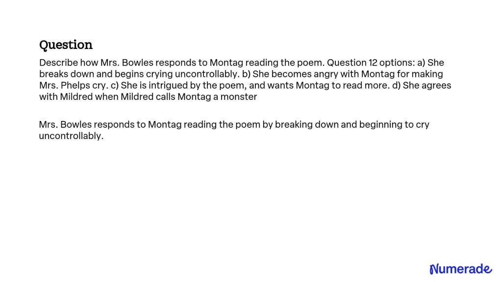 Solved Describe How Mrs Bowles Responds To Montag Reading The Poem