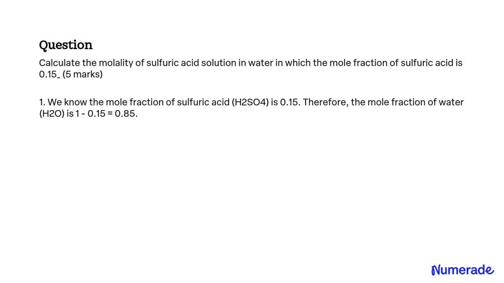 SOLVED Calculate The Molality Of Sulfuric Acid Solution In Water In