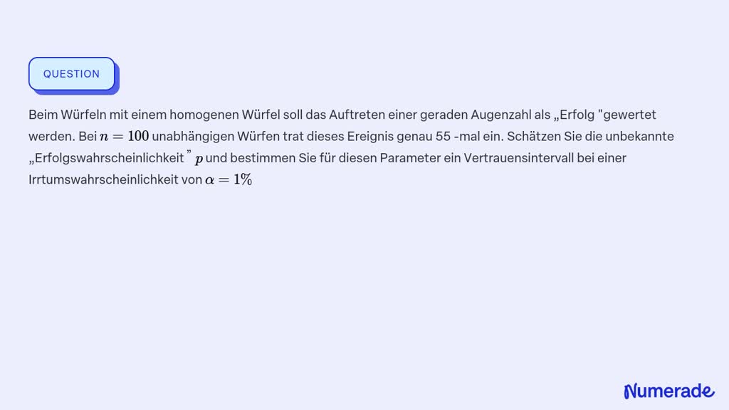 SOLVED Beim Würfeln mit einem homogenen Würfel soll das Auftreten