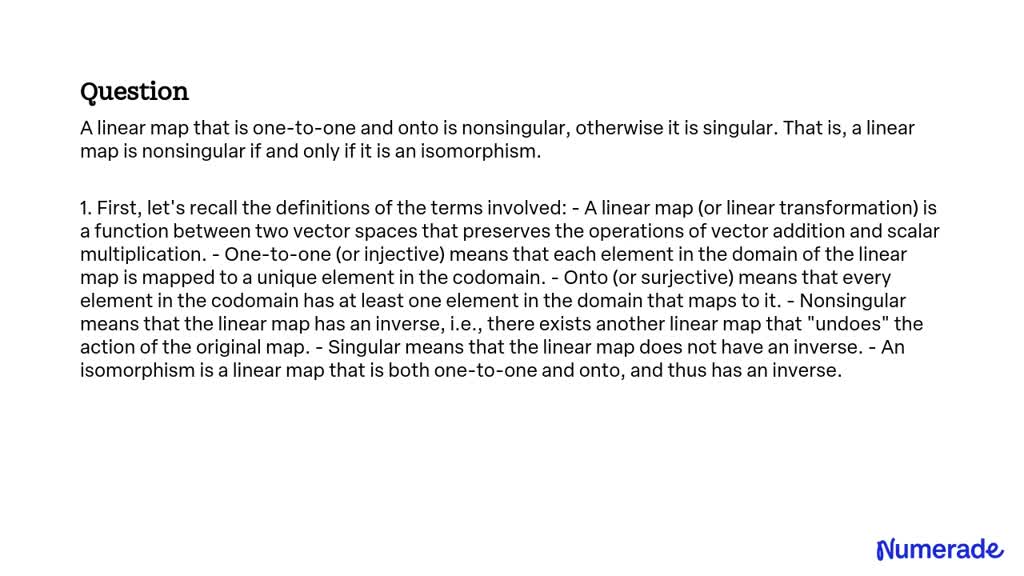 Solved A Linear Map That Is One To One And Onto Is Nonsingular