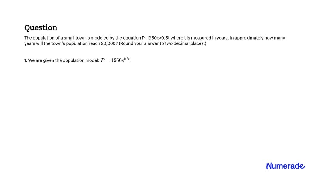 SOLVED The Population Of A Small Town Is Modeled By The Equation P