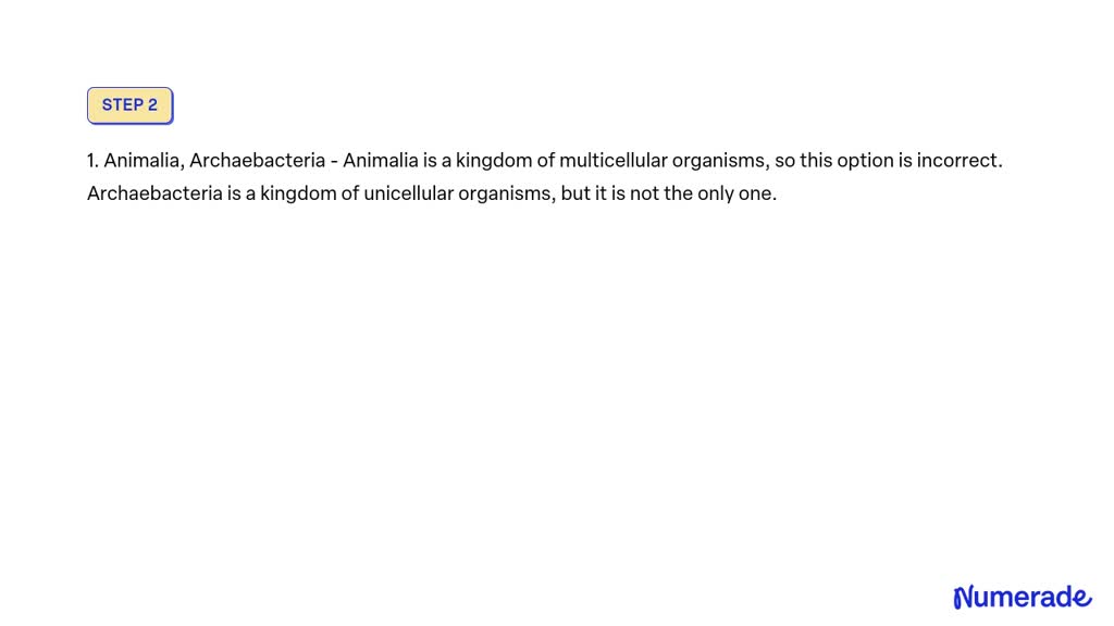 Solved Unicellular Organisms Are Members Of Which Kingdoms