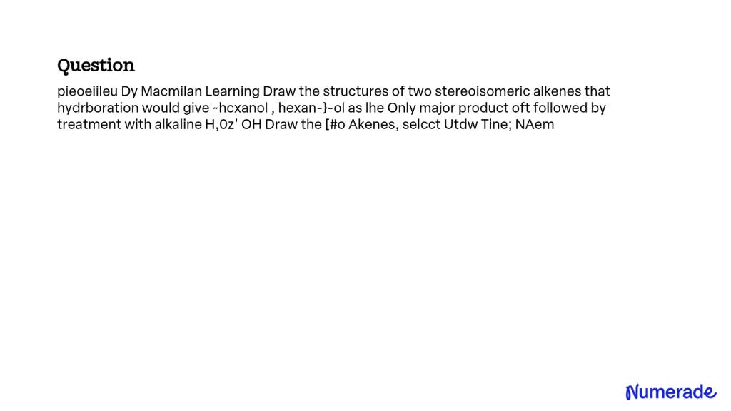 Solved Pieoeiileu By Macmillan Learning Draw The Structures Of Two