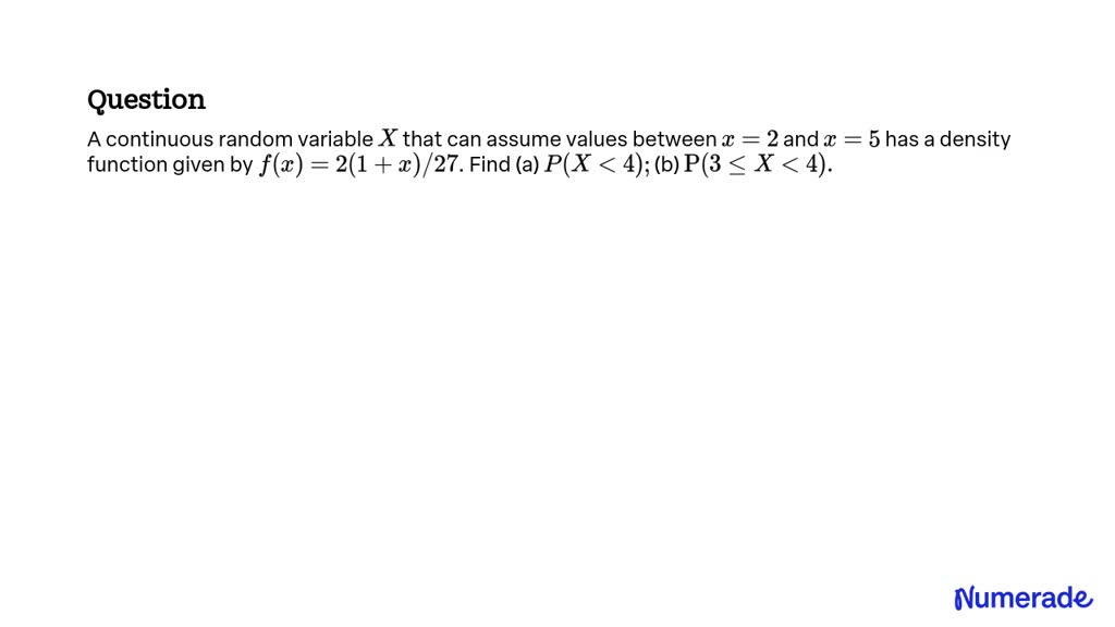 Solved A Continuous Random Variable X That Can Assume Values Between X