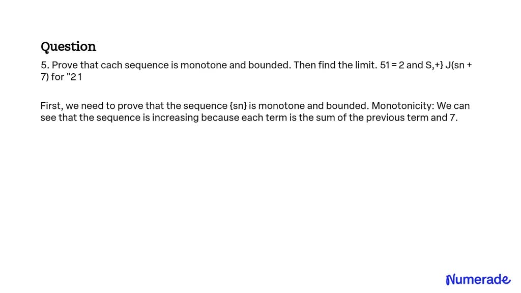 Solved Prove That Each Sequence Is Monotone And Bounded Then Find The