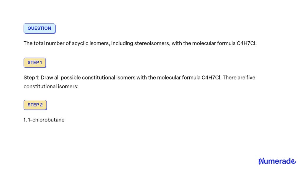 Solved The Total Number Of Acyclic Isomers Including Stereoisomers