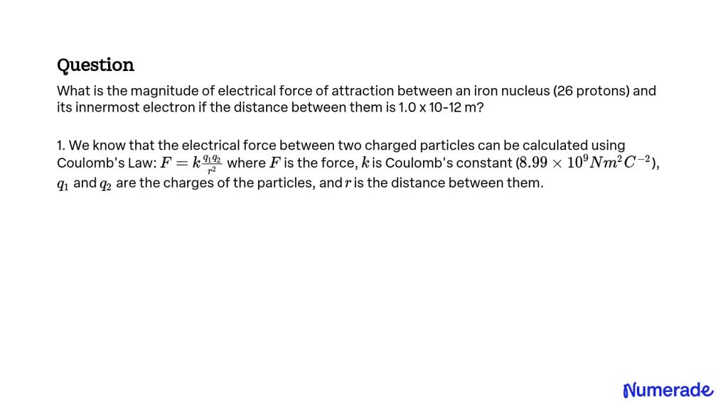 Solved What Is The Magnitude Of Electrical Force Of Attraction Between