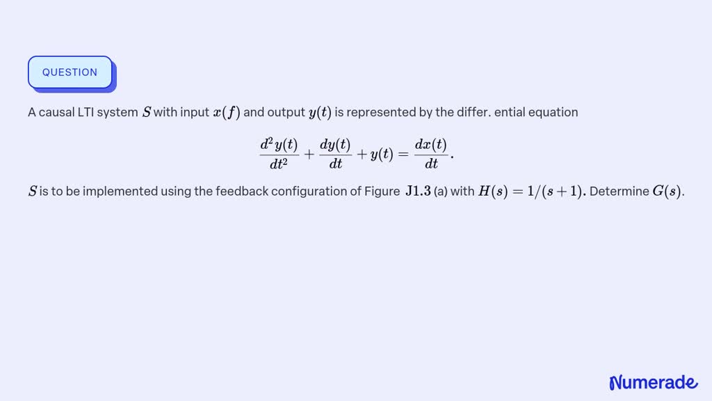 SOLVED A Causal LTI System S With Input X F And Output Y T Is