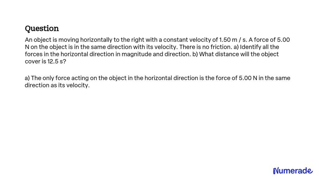 SOLVED An Object Is Moving Horizontally To The Right With A Constant