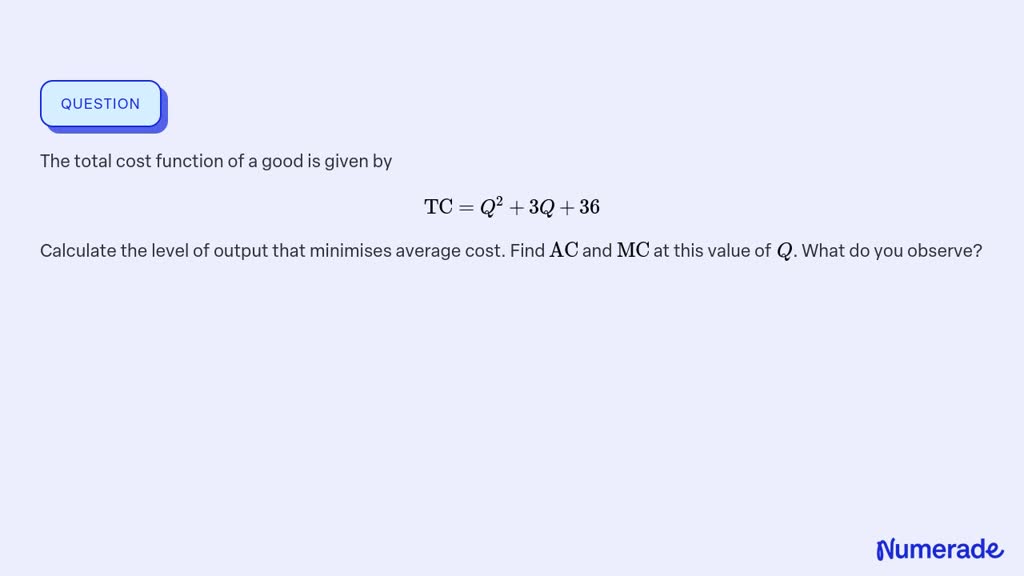 Solved The Total Cost Function Of A Good Is Given By Tc Q Q