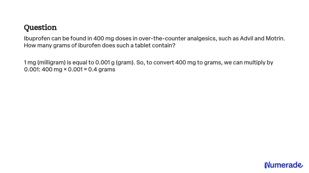 SOLVED Ibuprofen Can Be Found In 400 Mg Doses In Over The Counter