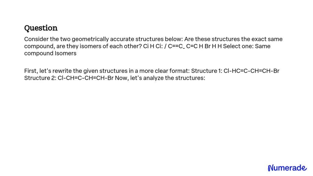 Solved Consider The Two Geometrically Accurate Structures Below Are