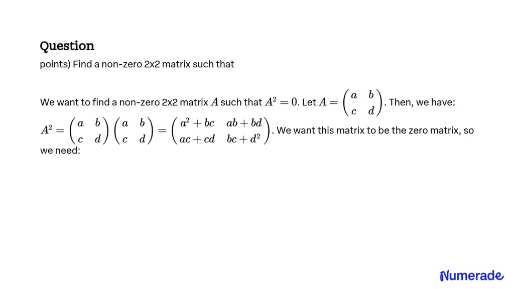 SOLVED Points Find A Non Zero 2x2 Matrix Such That