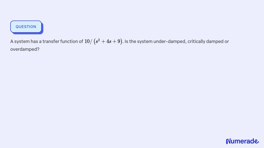 Solved A System Has A Transfer Function Of S S Is The