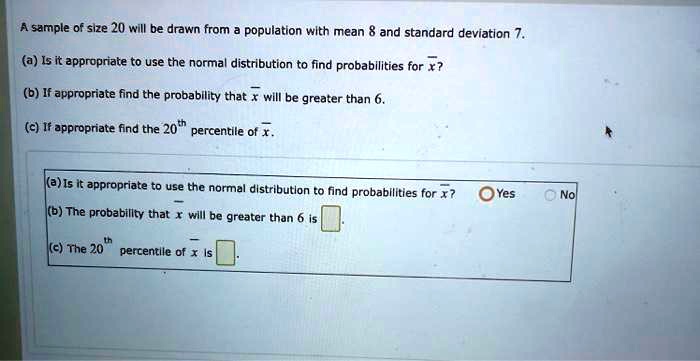 SOLVED: A sample of size 20 will be drawn from population wlth mean 8 ...