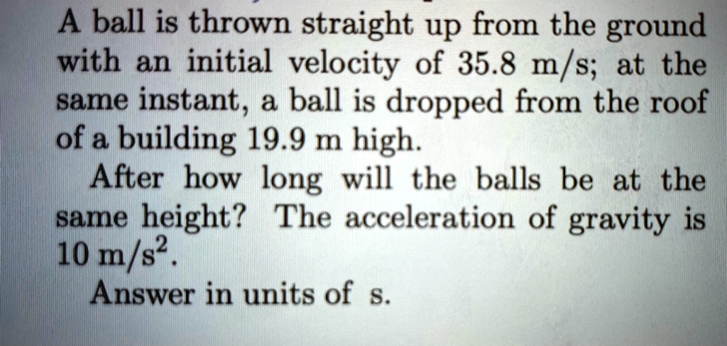 SOLVED: A ball is thrown straight up from the ground with an initial ...