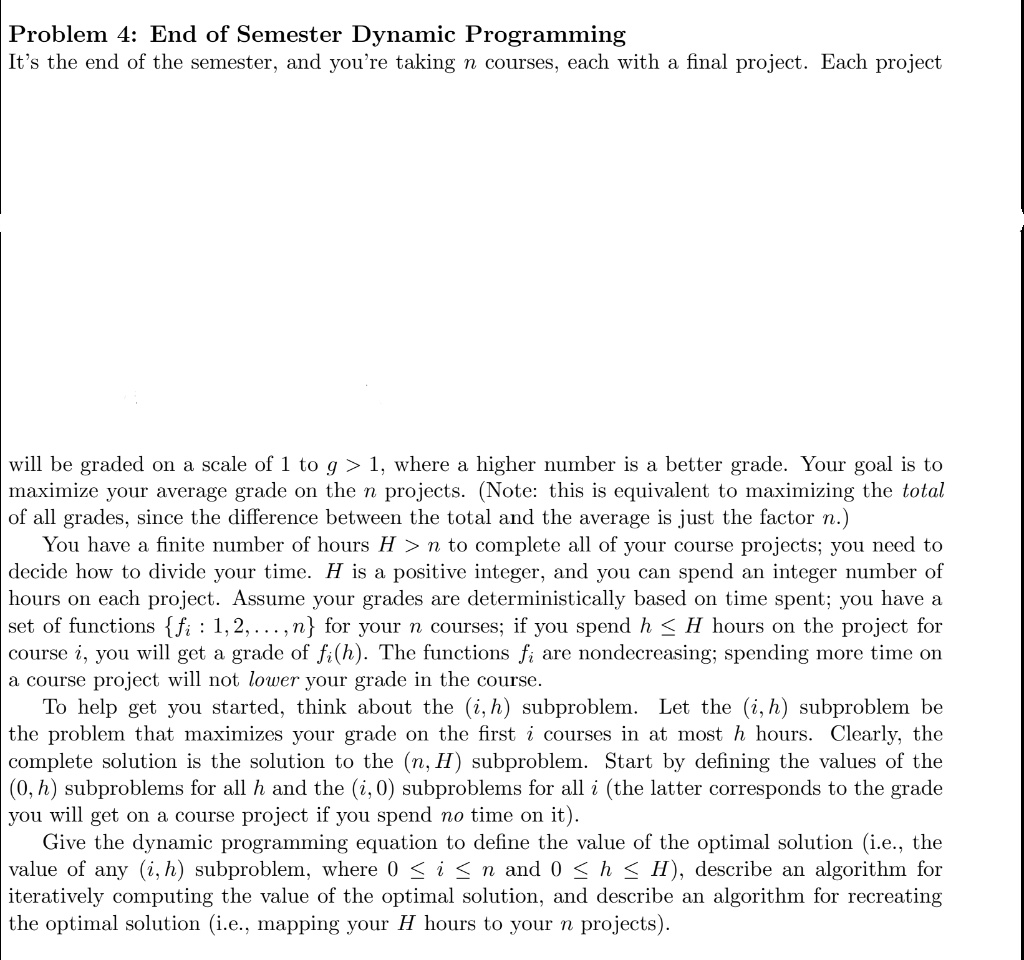 SOLVED: Problem 4: End of Semester Dynamic Programming It's the end of ...