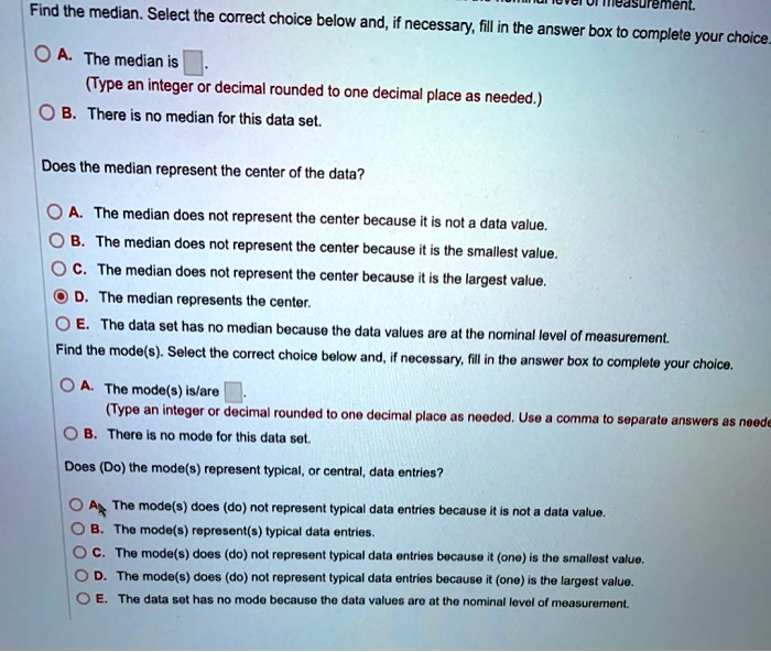 SOLVED Find The Median Select The Correct Choice Below Lieasuiemenl And If Necessary Fill In 
