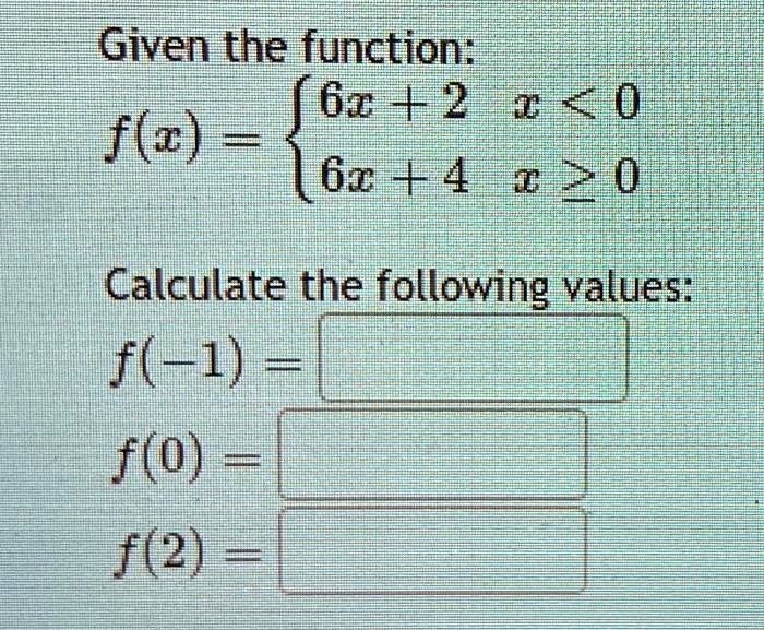 SOLVED: Given the function: 6+20 f= 6+40 Calculate the following values ...