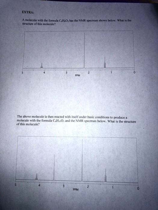 SOLVED: EXTRA: molecule with tkx formula C,H,Oz has the NMR spectrum ...