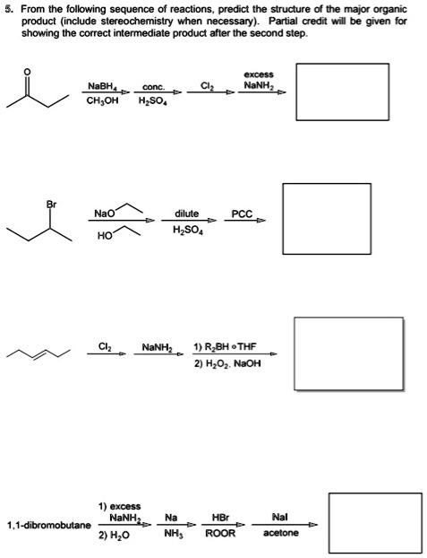 Solved From The Following Sequence Reacions Predict The Structure Of The Major Organic Product Include Slereochemisuy Wnen Necessary Partial Cedit Wll Be Given Lor Showing Ihe Correct Intermediale Product Alter The Second Step