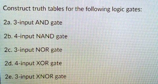 SOLVED: Construct truth tables for the following logic gates: 2a. 3 ...