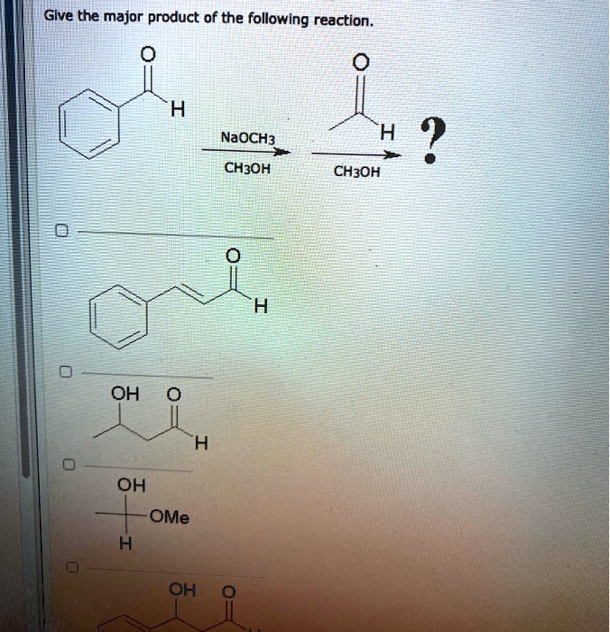 solved-glve-the-major-product-of-the-following-reaction-naoch3-ch3oh