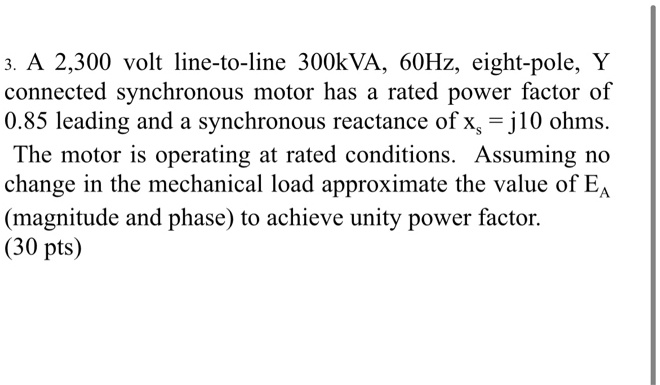 3. A 2,300 volt line-to-line 300kVA, 60Hz, eight-pole, Y connected ...