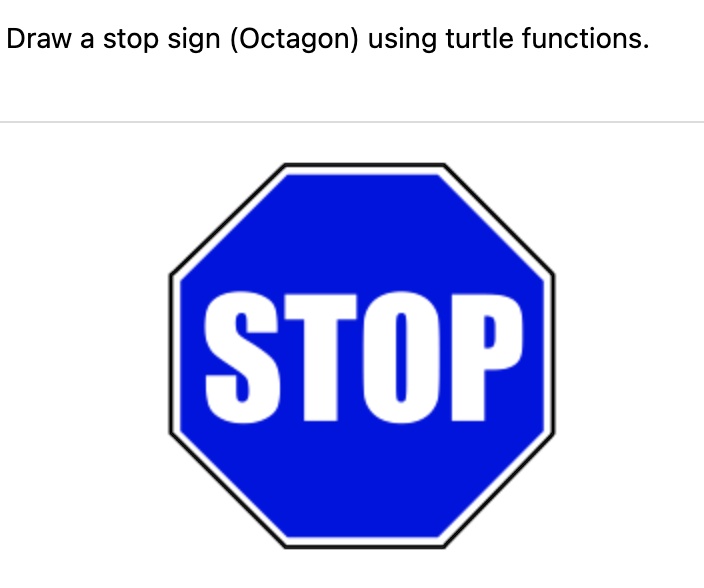 in python without using for or if draw a stop sign octagon using turtle ...