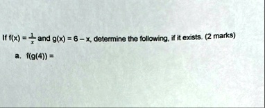 if fx frac1x and gx 6 x determine the following if it exists 2 marks a fg4 65725