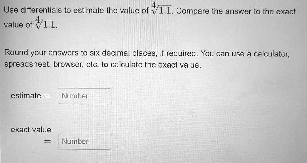 SOLVED Use differentials to estimate the value of 1.1. Compare the