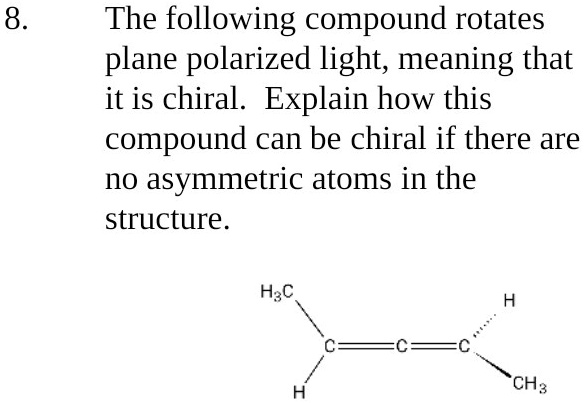 SOLVED:The following compound rotates plane polarized light, meaning ...