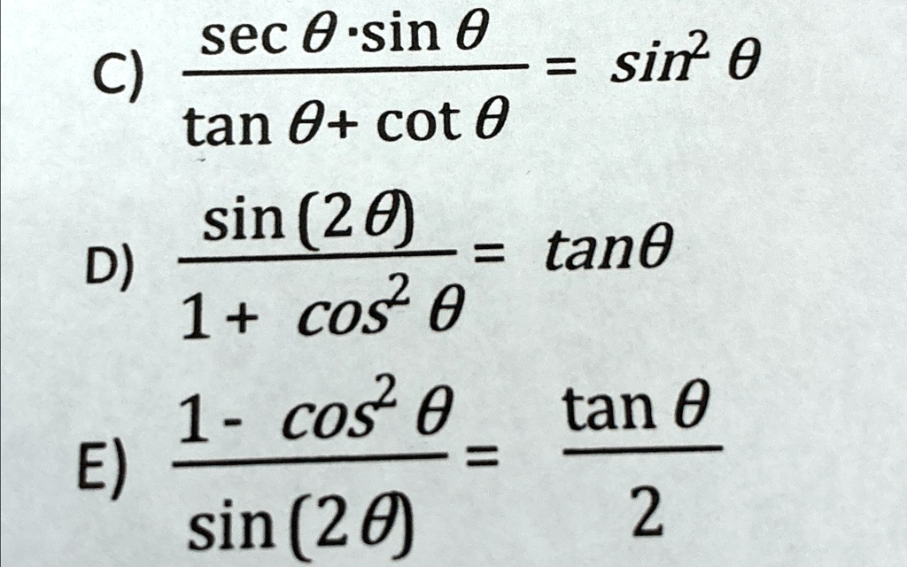 c sectheta sintheta tantheta cottheta sin2theta d sin2theta 1cos2theta tantheta e 1 cos2theta sin2theta tantheta 2 sec 6sin 0 sin e c tan 6 cot 6 sin2 d tane 1 cos 1 cos2 tan 0 e sin20 2 31603