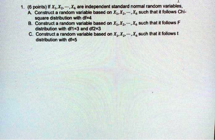 SOLVED: (6 points) #fX;,Xza Xt are independent standard normal random ...
