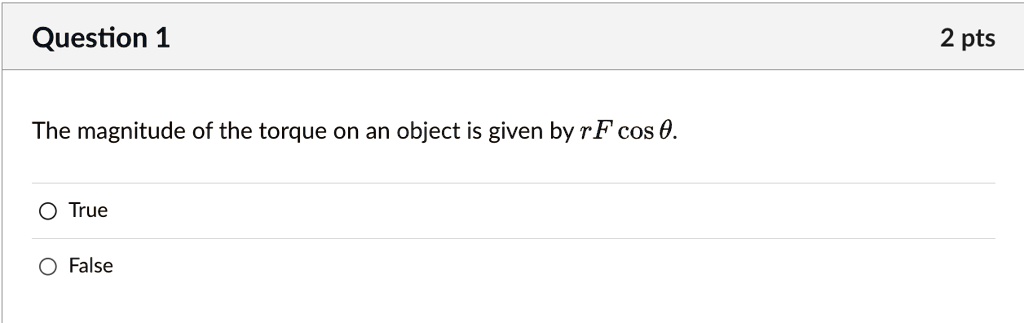 Question 1 The magnitude of the torque on an object is given by rF cosθ ...