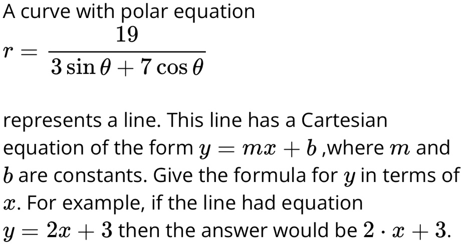 SOLVED: A curve with polar equation 19 3 sin 6 + 7 cos 0 represents a ...