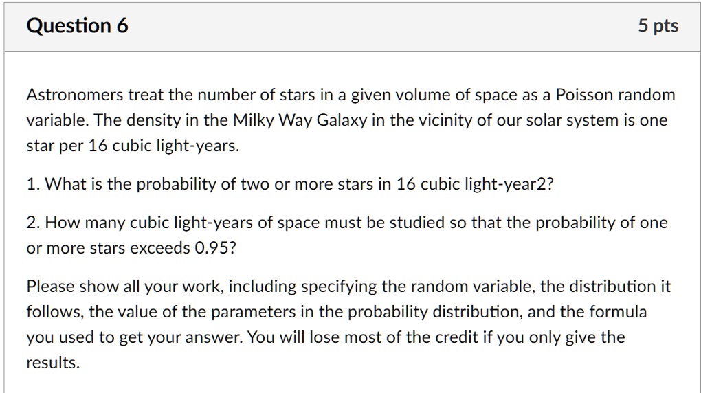 SOLVED: Question 6 5 pts Astronomers treat the number of stars in a ...