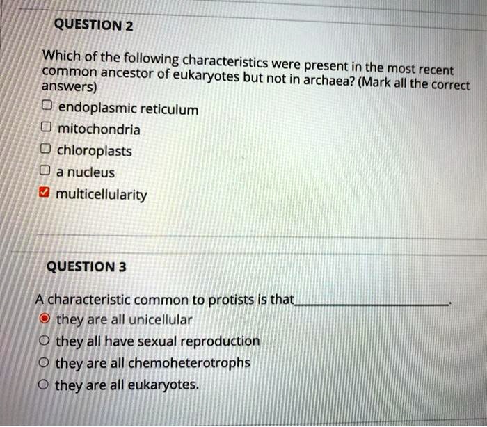 SOLVED Which of the following characteristics were present in the common ancestor of eukaryotes
