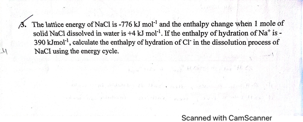SOLVED: The lattice energy of NaCl is -776 kJ mol⁻¹ and the enthalpy ...