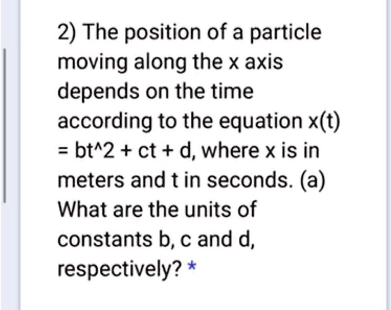 2 the position of a particle moving along the x axis depends on the ...