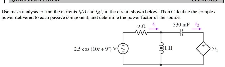 Use mesh analysis to find the currents it and i2(tin the circuit shown ...